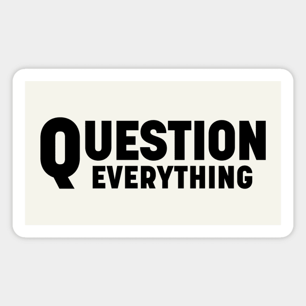 Question everything Magnet by bluehair